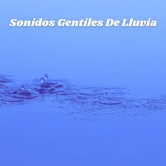 Sonidos Gentiles De Lluvia - Lluvia relajarse