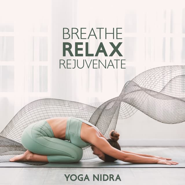 Breathe, Relax, Rejuvenate: Yoga Nidra Enriched with Binaural Waves - Chakra Yoga Music Ensemble