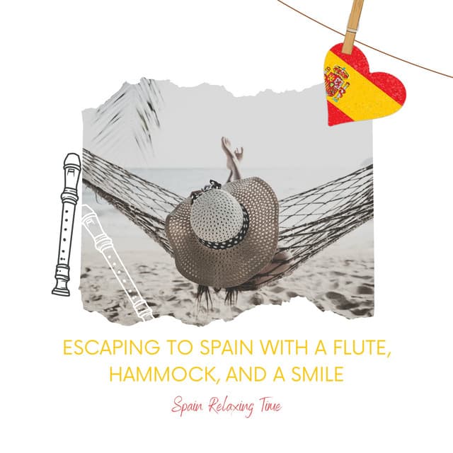 Escaping to Spain with a Flute, Hammock, and a Smile - Spain Relaxing Time