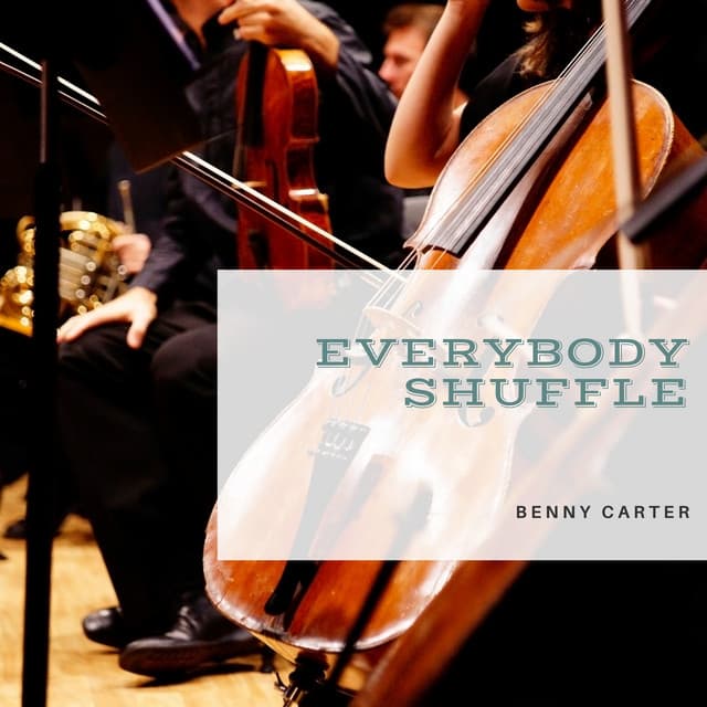 Everybody Shuffle - Benny Carter