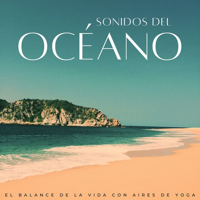 Sonidos Del Océano: El Balance De La Vida Con Aires De Yoga - Biblioteca relajante del océano
