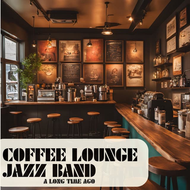 A Long Time Ago - Coffee Lounge Jazz Band
