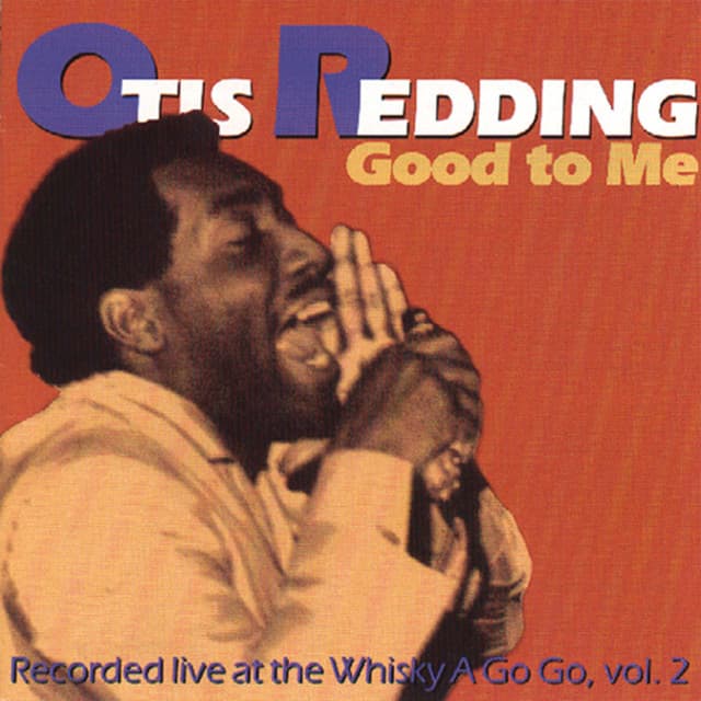 Good To Me: Recorded Live At The Whisky A Go Go Vol. 2 - Otis Redding