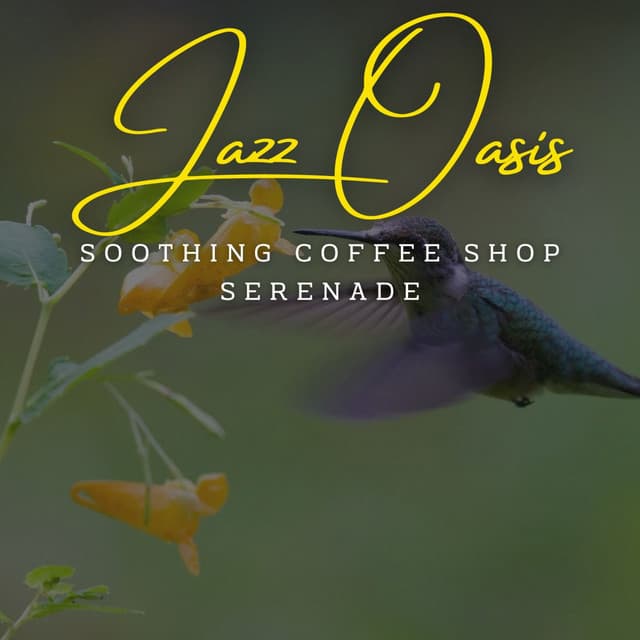 Jazz Oasis: Coffee Lounge Serenades - Early Morning Smooth Jazz Playlist