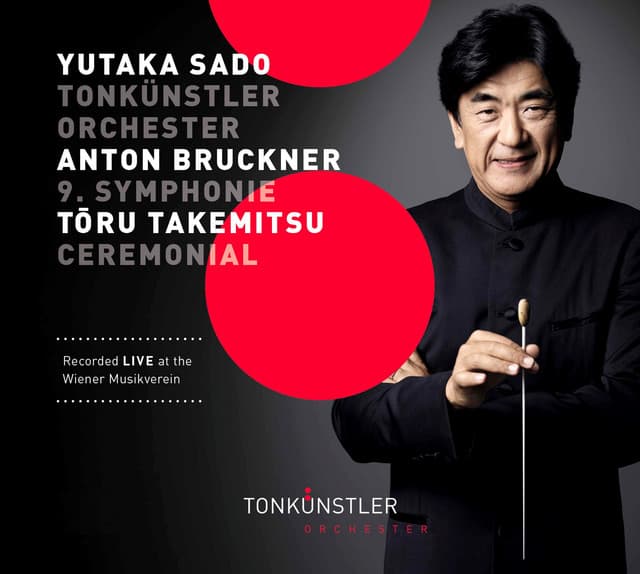 Bruckner: Symphony No. 9 in D Minor - Takemitsu: Ceremonial - Tonkünstler-Orchester