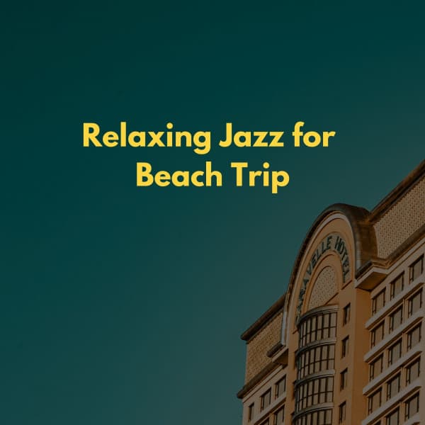 Relaxing Jazz for Beach Trip - Música para Tiendas