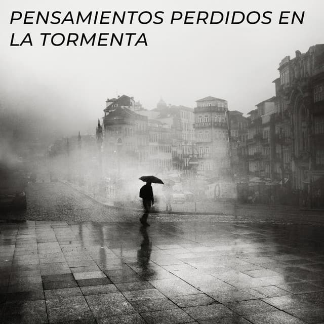 Pensamientos Perdidos En La Tormenta - Sonidos de lluvia y truenos