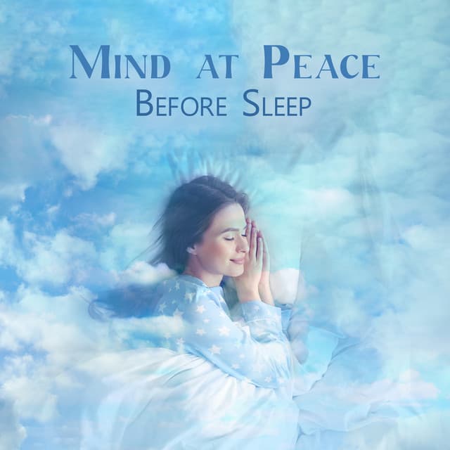 Mind at Peace Before Sleep - Deep Sleep Music Academy