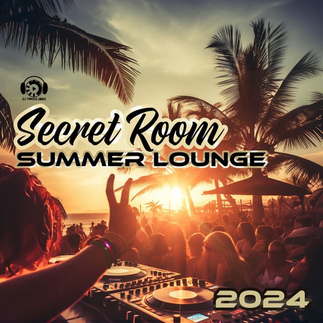 Secret Room: Summer Lounge 2024, Deep Electronic Music, Chill Vibes & Ibiza Deep House - Dj Trance Vibes