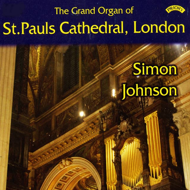 The Grand Organ of St. Paul's Cathedral, London - Simon Johnson