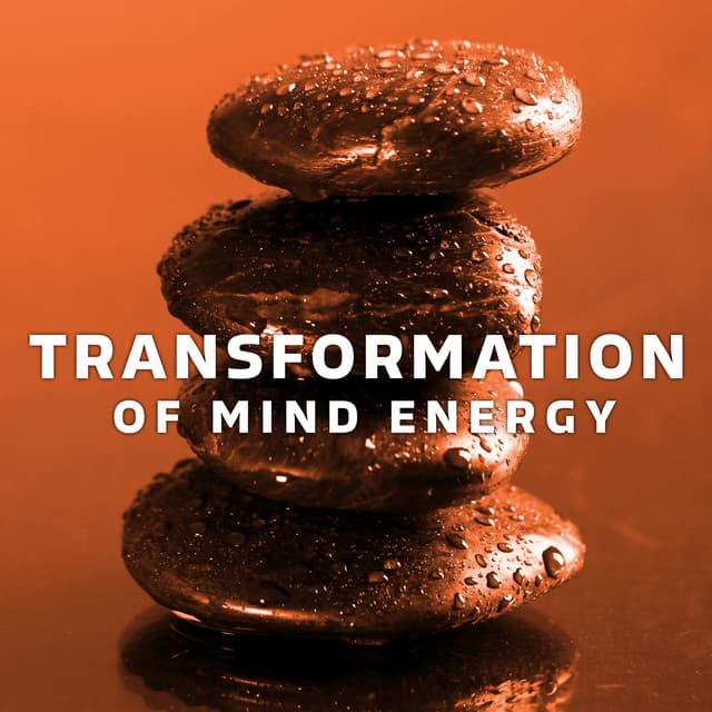 Transformation of Mind Energy. Meditation Treatment - Meditation Music Composer