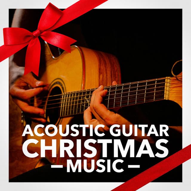 Acoustic Guitar Christmas Music - Acoustic Guitar Songs