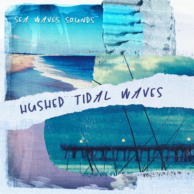 Hushed Tidal Waves - Sea Waves Sounds