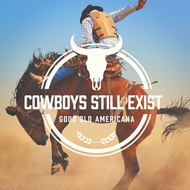 Cowboys Still Exist - Country Music