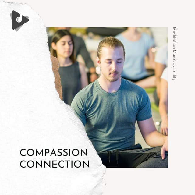 Compassion Connection - Meditation Music by Lullify