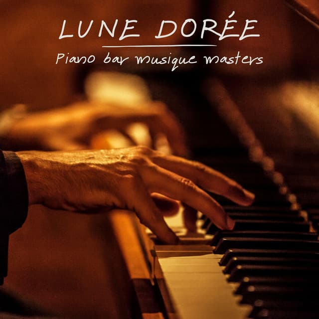 Lune Dorée: Jazz Romantique - Piano bar musique masters