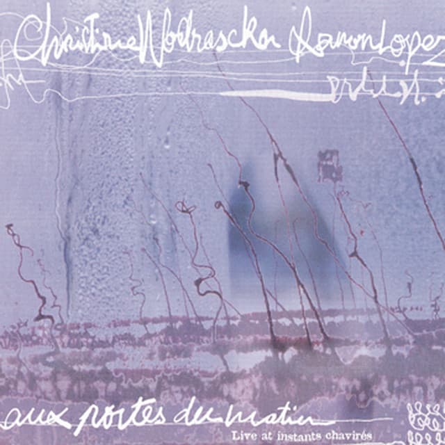 Aux portes du matin - Live At Instants Chavires - Christine Wodrascka