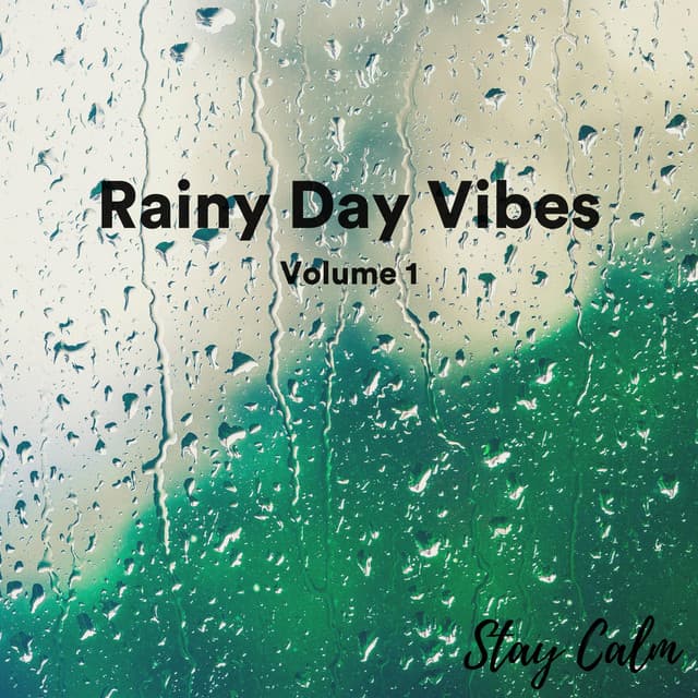 Rainy Day Vibes, Volume. 1 - Stay Calm