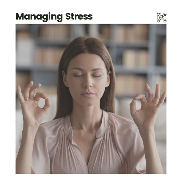 Managing Stress - Quiet Meditation Music