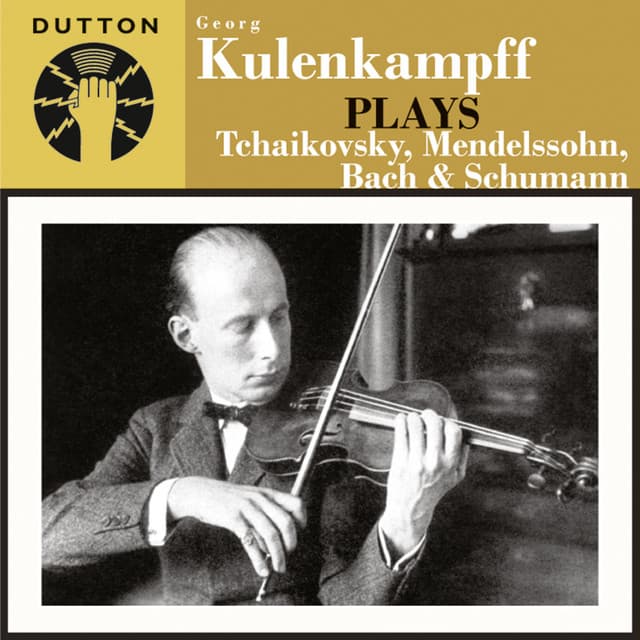 Kulenkampff Plays Tchaikovsky, Mendelssohn, Bach & Schumann - Georg Kulenkampff