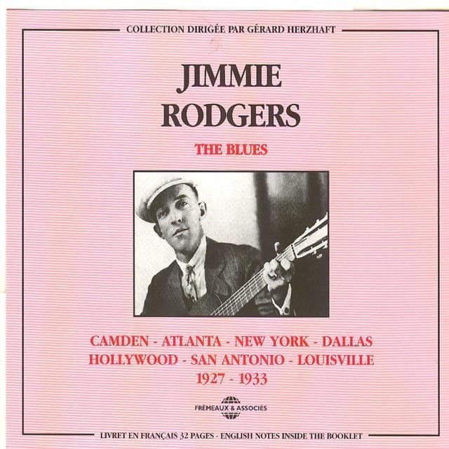 Jimmie Rodgers 1927-1933: Camden-Atlanta-New York-Dallas - Jimmie Rodgers