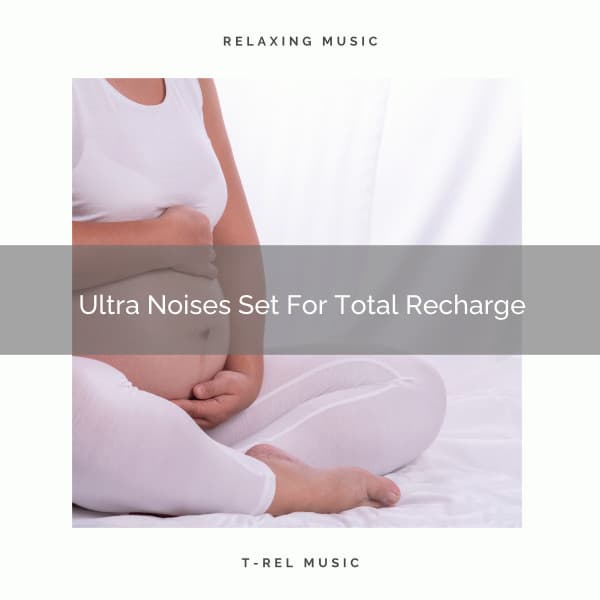 Ultra Noises Set For Total Recharge - Baby Rain Sleep Sounds