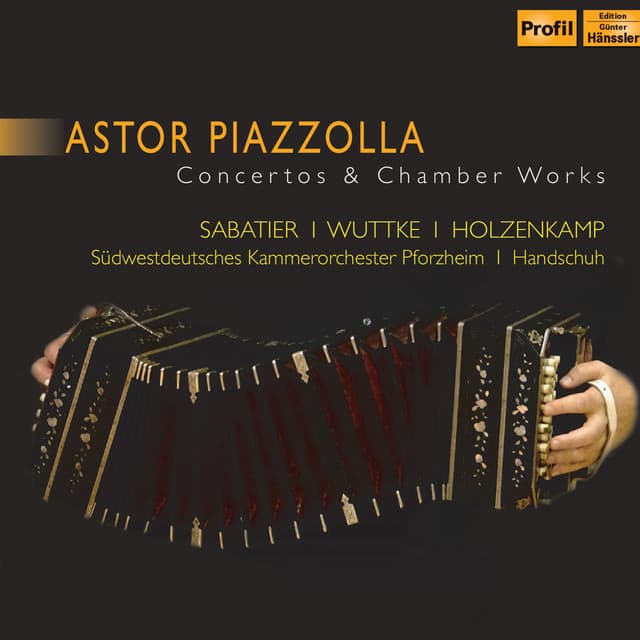 Piazzolla: Concertos & Chamber Works - William Sabatier