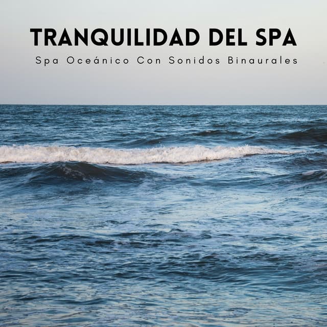 Tranquilidad Del Spa Oceánico Con Sonidos Binaurales - Regeneración de cuerpo entero de 528 Hz