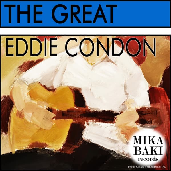 The Great - Eddie Condon