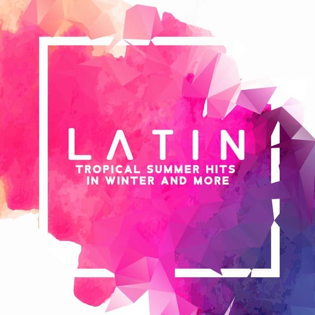 Latin Tropical Summer Hits in Winter and More - Latin Rhythm, Feel Good, Brazilian Vibes and Dance Party - Tropical Latino Club
