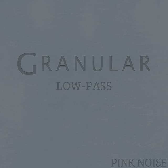 Low-Pass - Granular