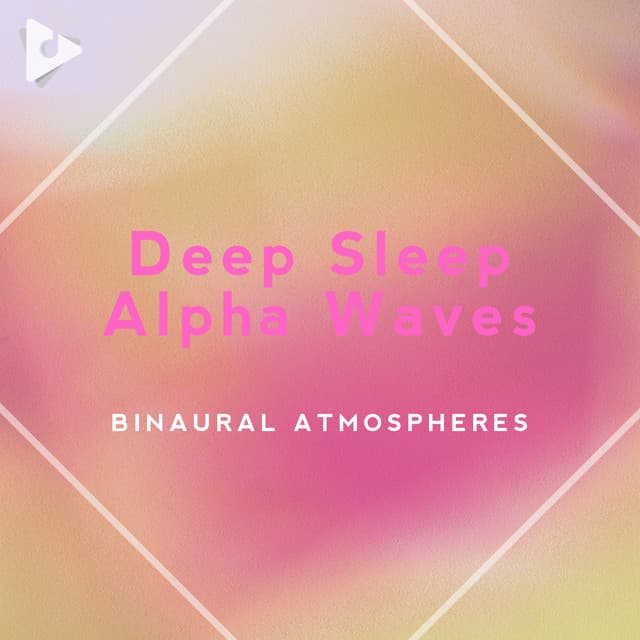 Deep Sleep Alpha Waves - Binaural Atmospheres