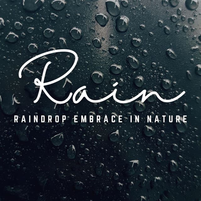 Gentle Rainfall Serenades: Embracing Earth - Rain Radiance