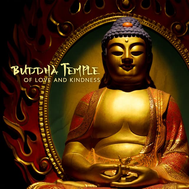 Buddha Temple of Love and Kindness: Buddha Mantra for Meditation Center - Chakra Meditation Universe