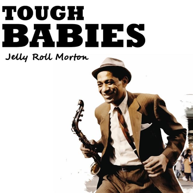 Tough Babies - Jelly Roll Morton