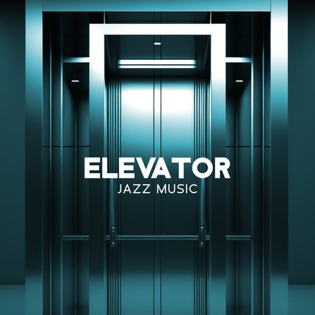 Elevator Jazz Music: Customer Relaxation - Moody Jazz Collection