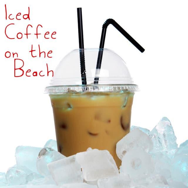 Iced Coffee on the Beach – Relaxing Chillout Music, Rest Under the Coconut Palm, Cold Drinks, Cool Down - Lounge Ibiza