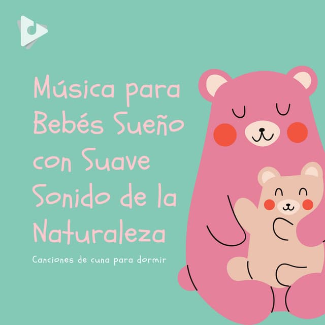 Música para Bebés Sueño con Suave Sonido de la Naturaleza - Canciones de cuna para dormir