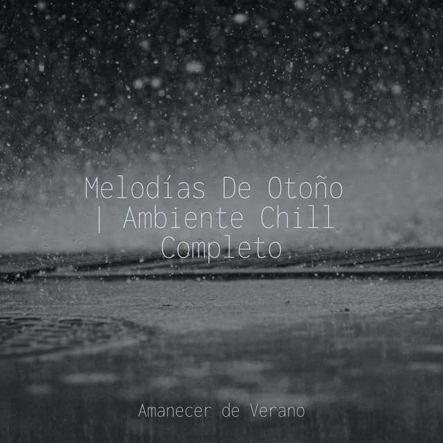 Melodías De Otoño | Ambiente Chill Completo - Música Para Meditar y Relajarse