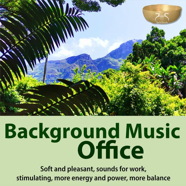 Background Music Office - Soft and Pleasant, Sounds for Work, Stimulating, More Energy and Power, More Balance - Torsten Abrolat