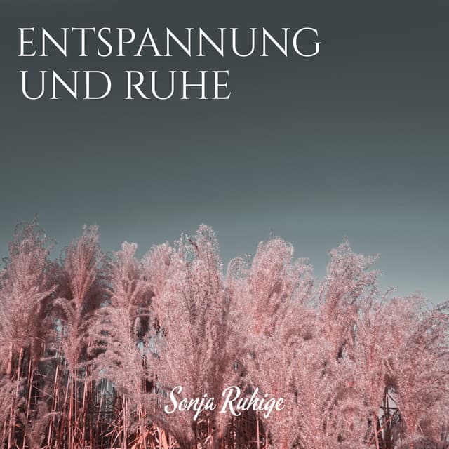 Entspannung und Ruhe - Sonja Ruhige