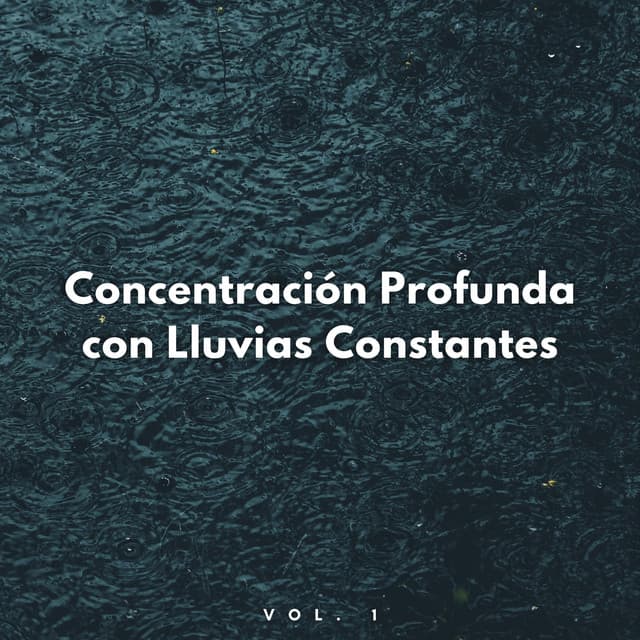 Concentración Profunda Con Lluvias Constantes Vol. 1 - Lluvia Olivia