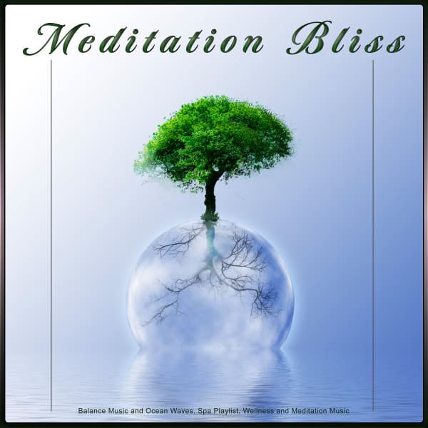 Meditation Bliss: Balance Music and Ocean Waves, Spa Playlist, Wellness and Meditation Music - Pure Meditation Music