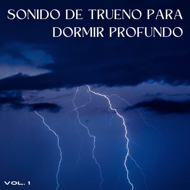 Sonido De Trueno Para Dormir Profundo Vol. 1 - Sueño Profundo Lluvia y Truenos