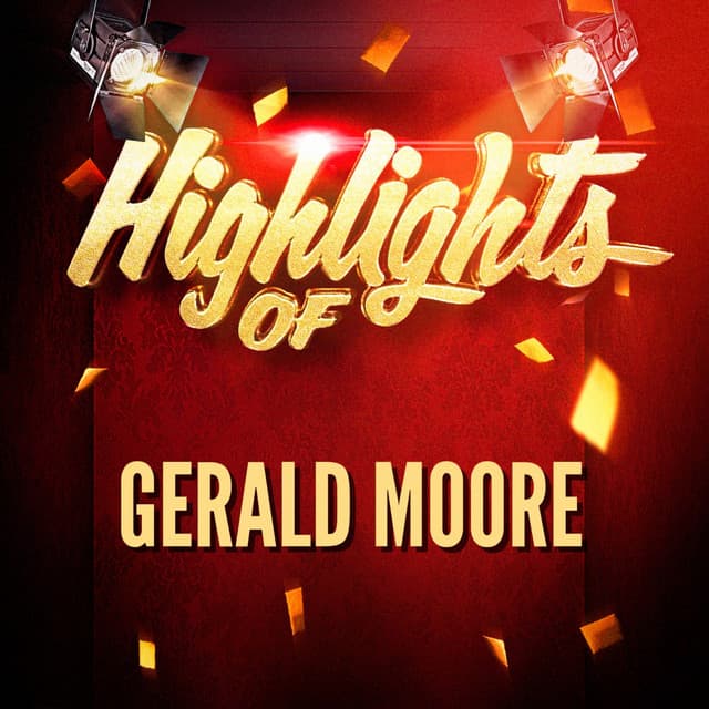 Highlights of Gerald Moore - Gerald Moore