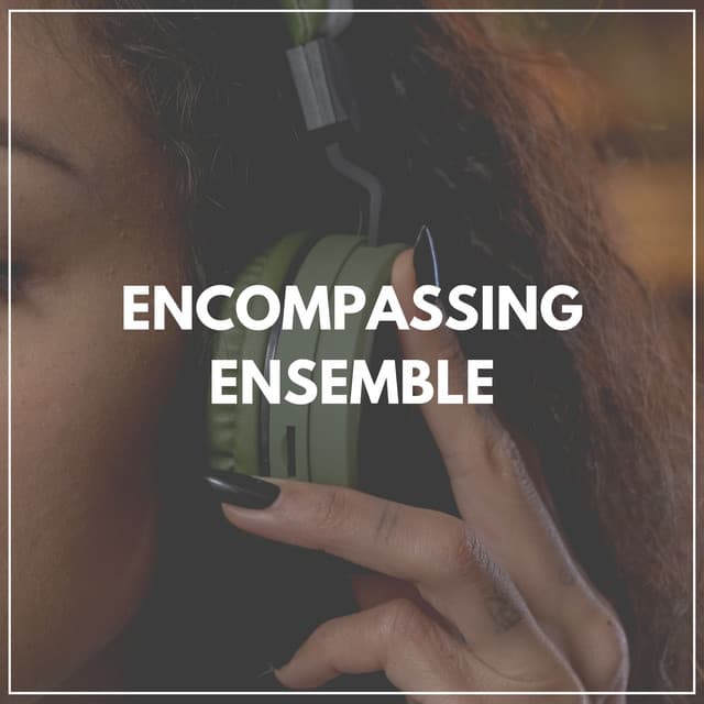 Encompassing Ensemble - Binaural Healing
