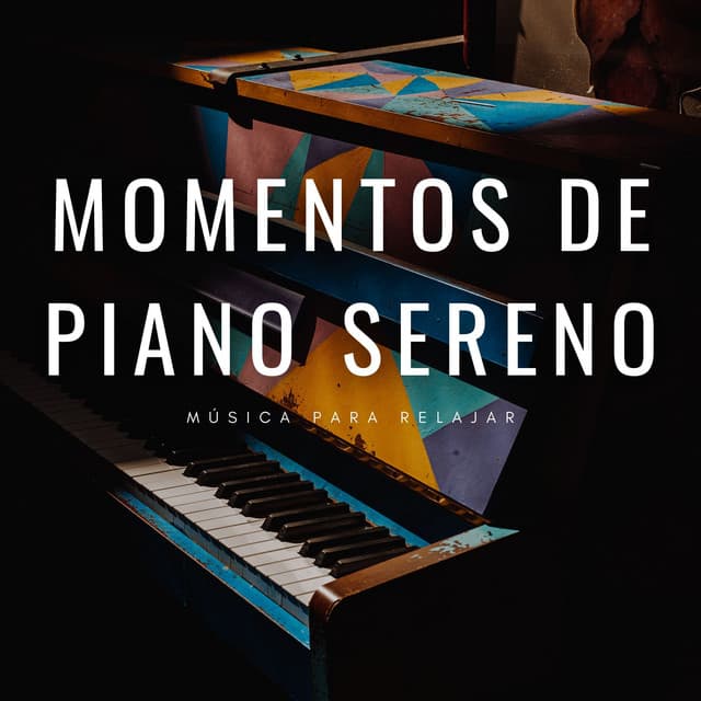 Momentos De Piano Sereno: Música Para Relajar - Maestros de la música clásica del piano