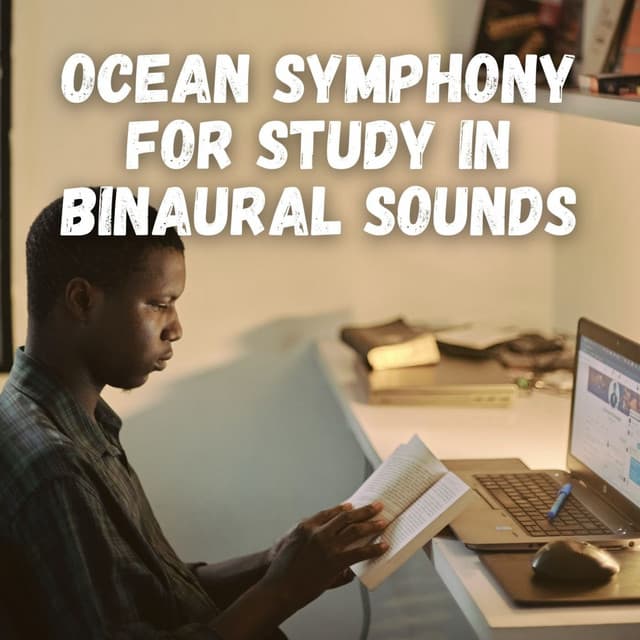 Ocean Symphony for Study in Binaural Sounds - Pure Binaural Beats Study