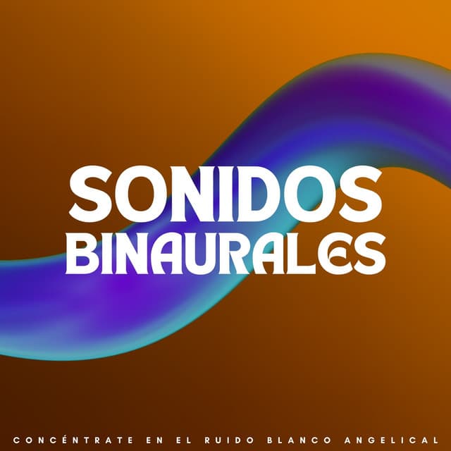 Sonidos Binaurales: Concéntrate En El Ruido Blanco Angelical - Arrastre de ondas cerebrales de latidos binaurales