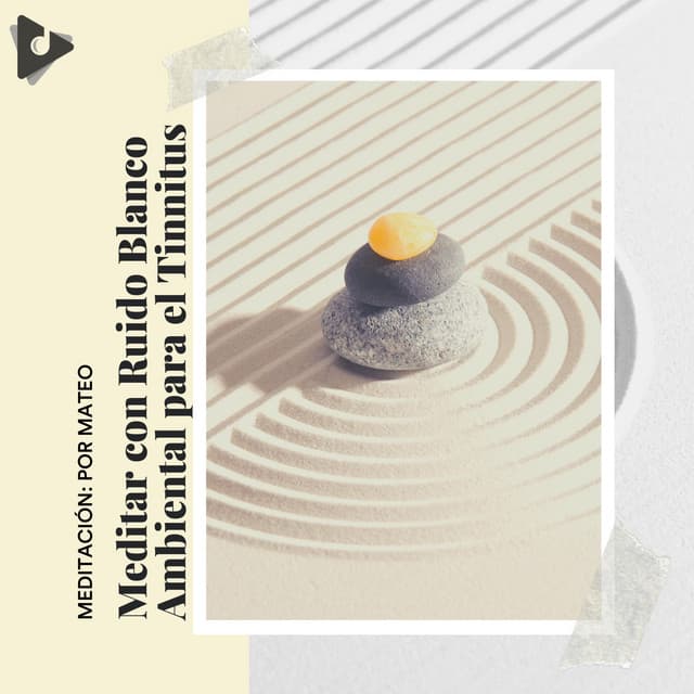 Meditar con Ruido Blanco Ambiental para el Tinnitus - Meditación: Por Mateo